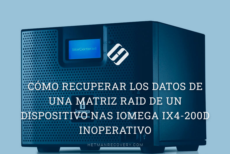 Cómo recuperar los datos de una matriz RAID de un dispositivo NAS Iomega IX4-200D inoperativo